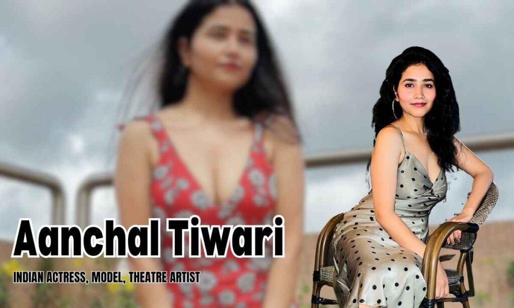 Aanchal Tiwari: Bio, Age, Height, Education, Family, Career, Boyfriend, Net Worth, Controversies, & More Aanchal Tiwari Age