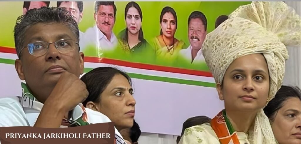 Priyanka Jarkiholi Father