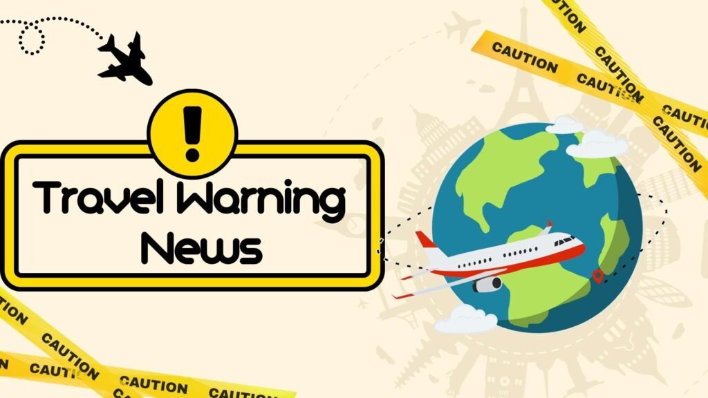 TravelWarningNews Com: The Complete 2026 Guide to Travel Safety Alerts and Global Advisories travelwarningnews com