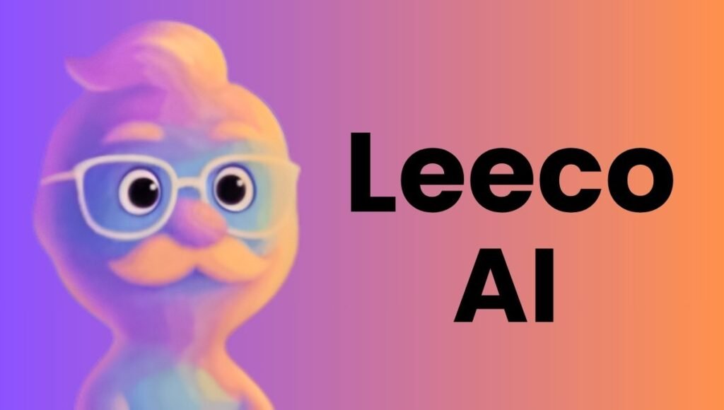 Leeco AI: Features, Pricing, Safety, How To Use, And More Leeco AI