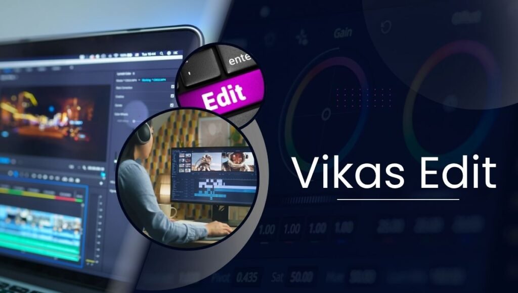 Vikas Edit: Complete Guide, Video Editing, Presets, Techniques And Viral Reels Vikas Edit