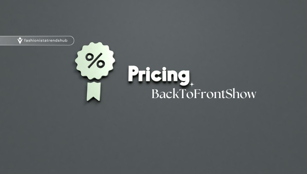 BackToFrontShow Pricing